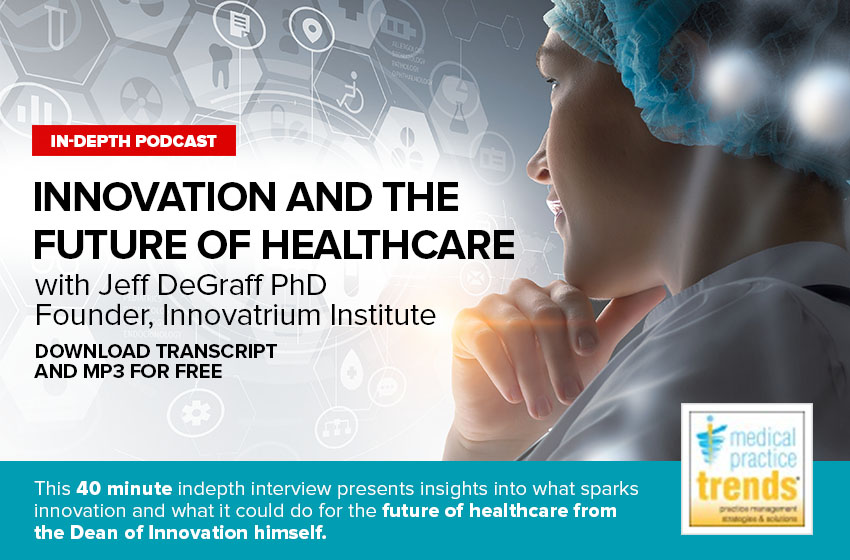 Innovation And The Future Of Healthcare - Medical Practice Trends